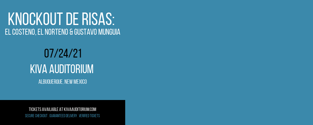 Knockout de Risas: El Costeno, El Norteno & Gustavo Munguia at Kiva Auditorium tickets Knockout de Risas: El Costeno, El Norteno & Gustavo Munguia at Kiva Auditorium