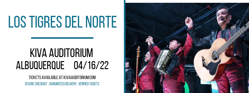 Los Tigres del Norte at Kiva Auditorium tickets Los Tigres del Norte at Kiva Auditorium