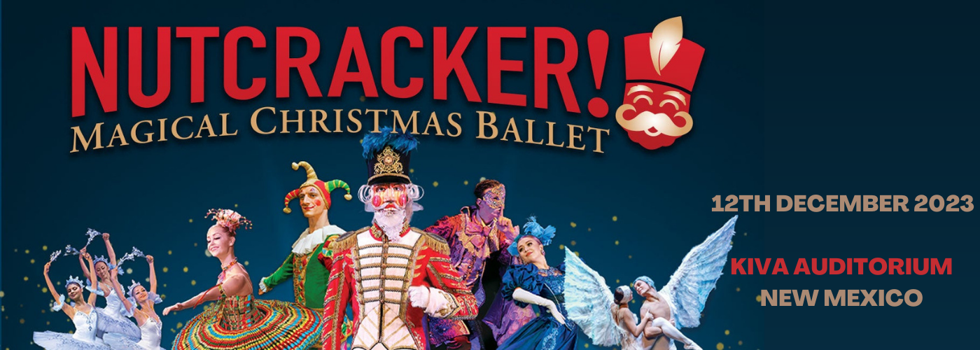 Nutcracker! Magical Christmas Ballet at Kiva Auditorium