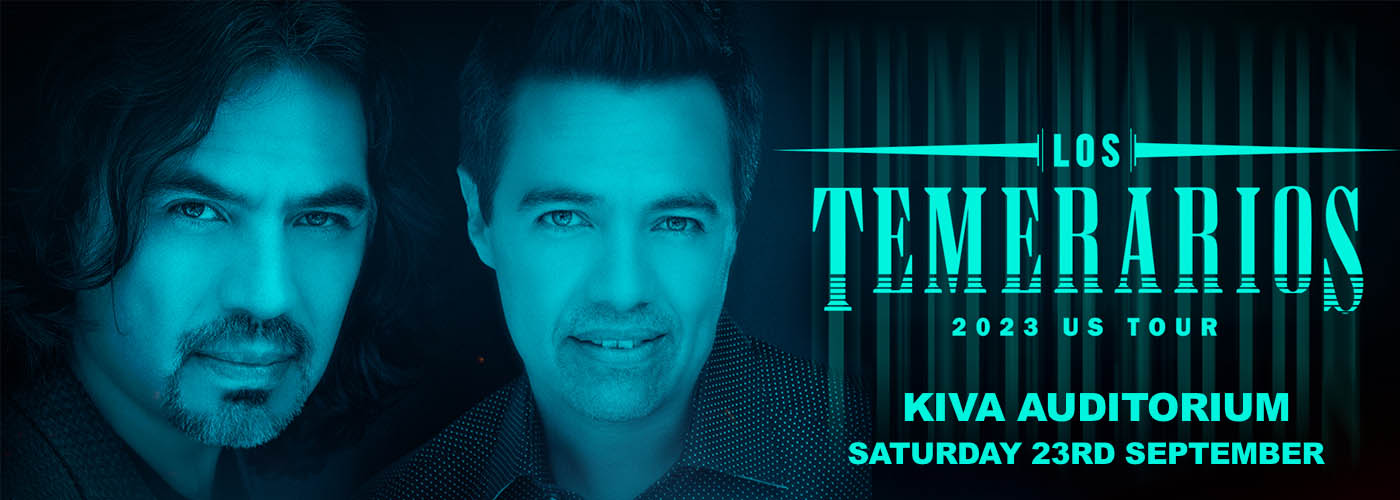 Los Temerarios at Kiva Auditorium